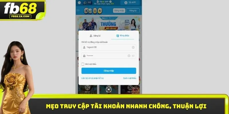 Mẹo truy cập tài khoản nhanh chóng, thuận lợi