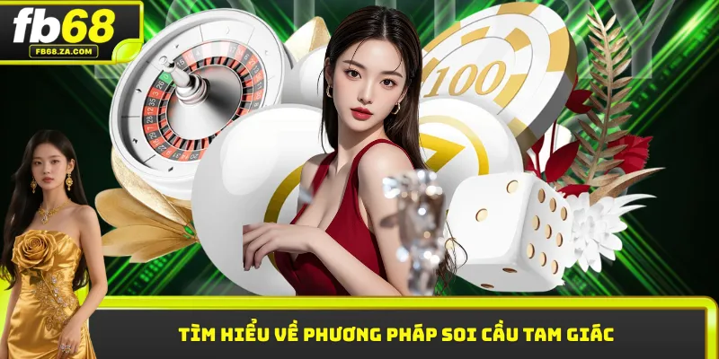 Tìm hiểu về phương pháp soi cầu tam giác